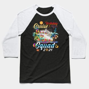 Birthday Cruise Squad 2024 Cruise Birthday Party Vacation Baseball T-Shirt